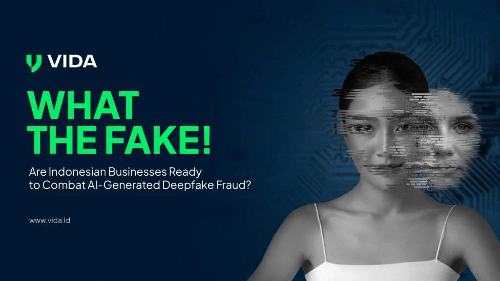 Melalui VIDA White Paper Tawarkan Solusi Mencegah Deepfake